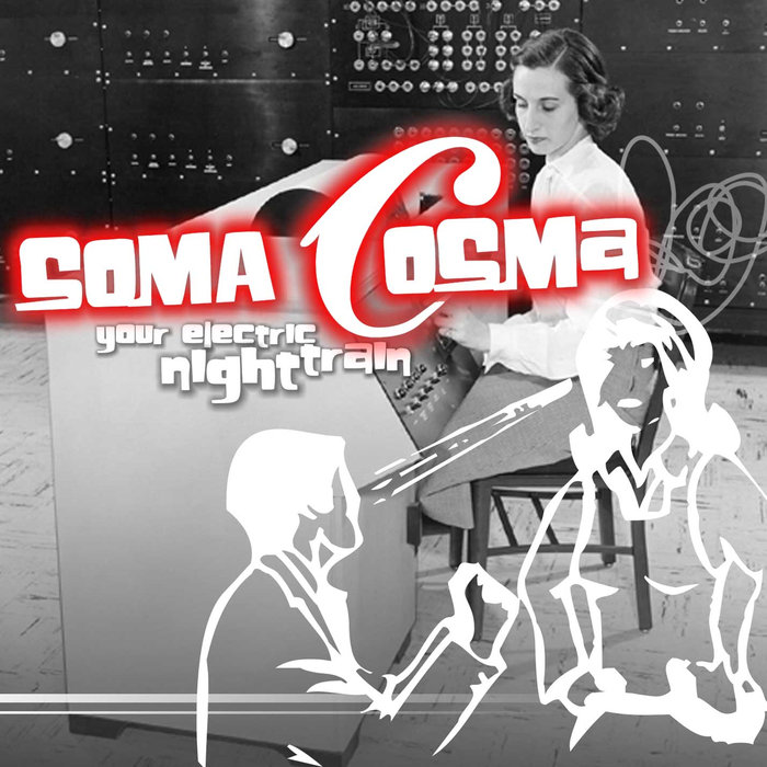 Soma Cosma - Your Electric Night Train